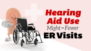 Hearing Aid Use Might Equal Fewer ER Visits