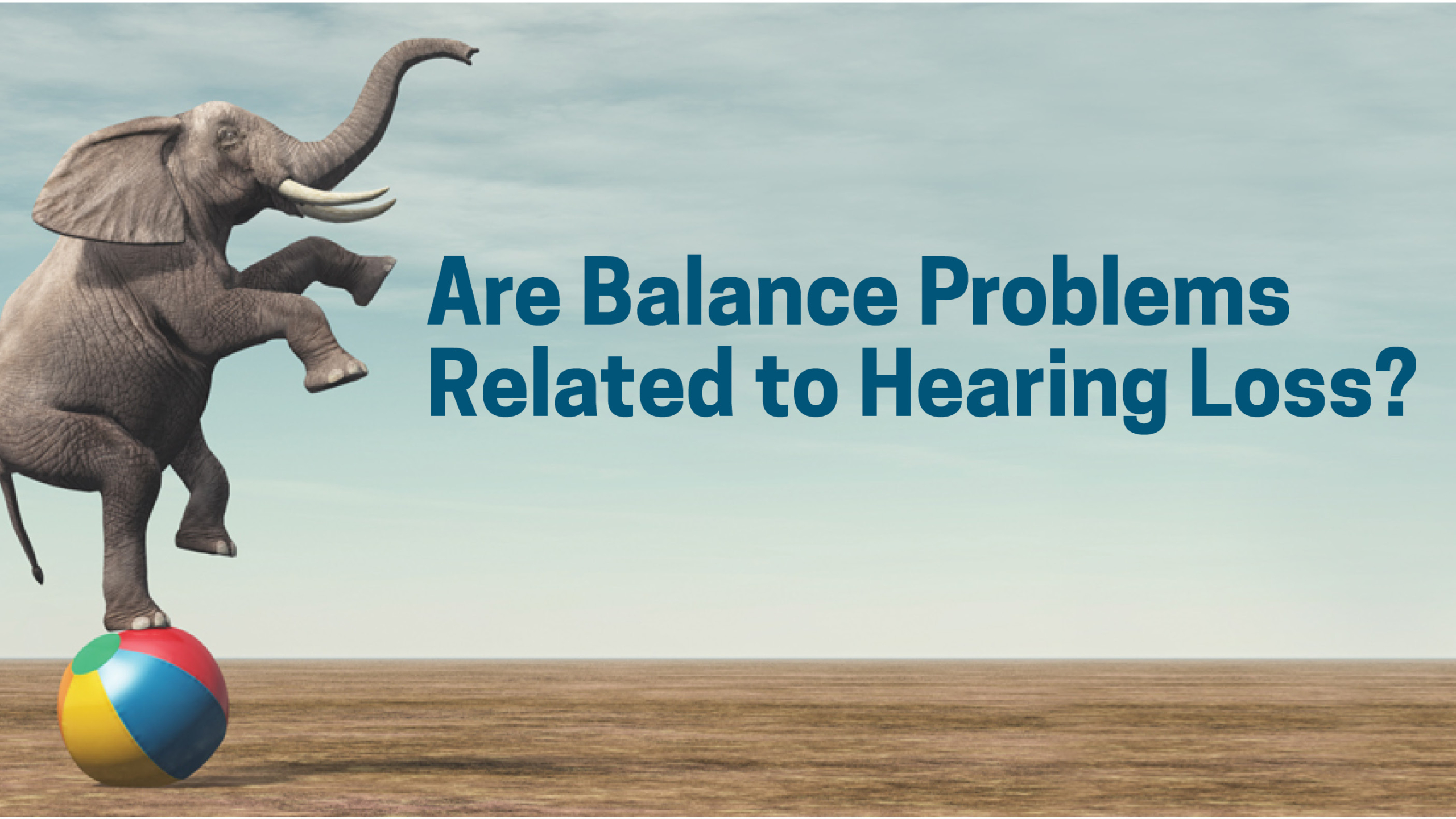 Are Balance Problems Related to Hearing Loss? There's a Definite ...