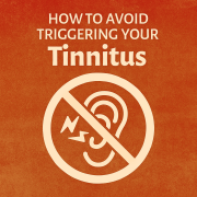Avoid Tinnitus