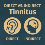 Direct vs Indirect Tinnitus