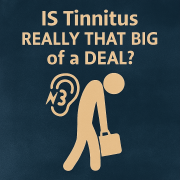 Tinnitus A Big Deal